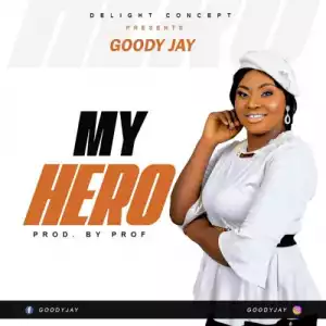 Goody Jay – My Hero