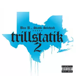 Bun B & Statik Selektah – Trillstatik 2 (Album)