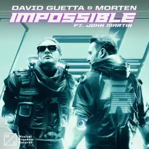 David Guetta & Morten Ft. John Martin – Impossible