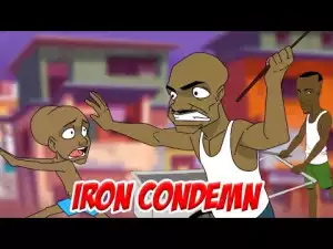 House Of Ajebo – Iron condemn (Comedy Video)