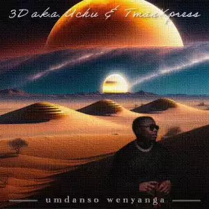 3D a.k.a. Uchu & Tman Xpress – Umdanso Wenyanga (EP)