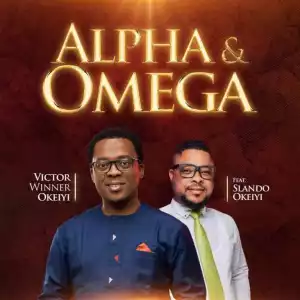 Victor Winner Okeiyi – Alpha And Omega ft Slando Okeiyi