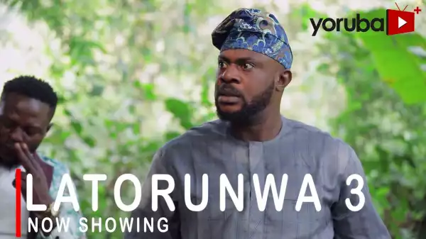 Latorunwa Part 3 (2022 Yoruba Movie)