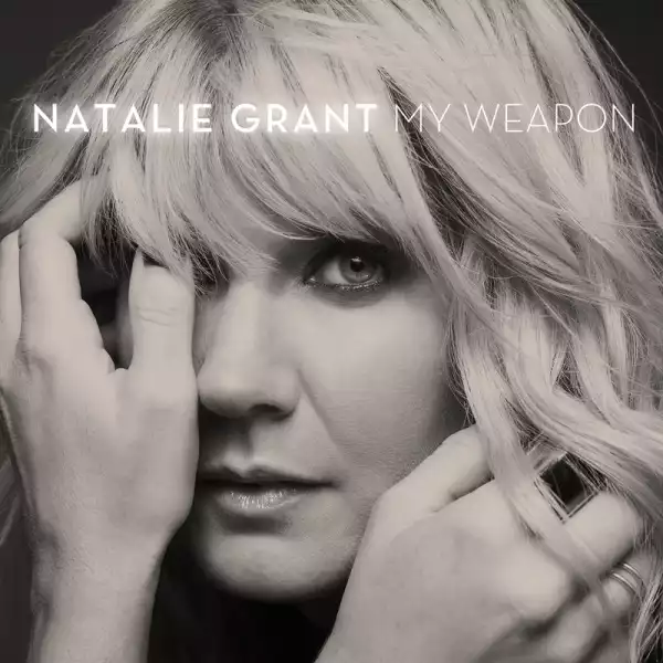 Natalie Grant - My Weapon