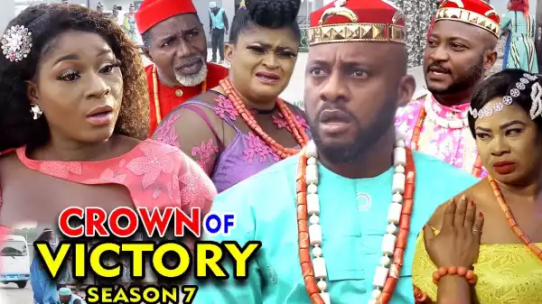 Crown Of Victory Season 7 (2020 Nollywood Movie)