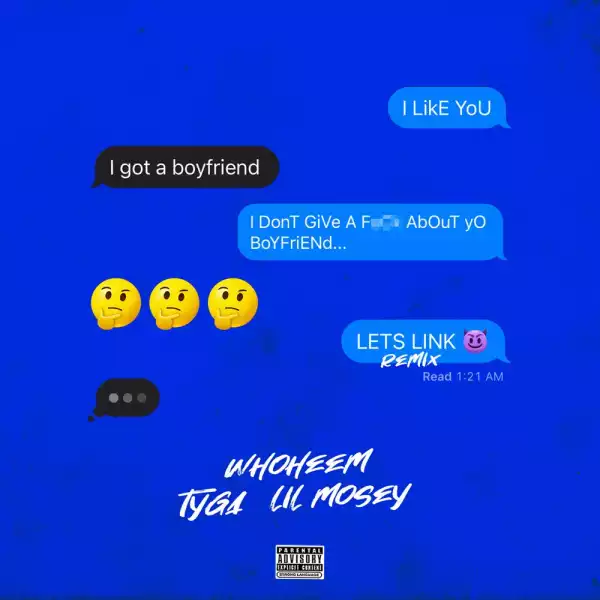 WhoHeem Ft. Tyga & Lil Mosey – Lets Link