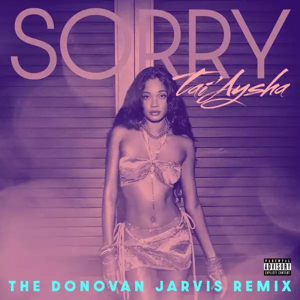 Tai’Aysha – Sorry (The Donovan Jarvis Remix)