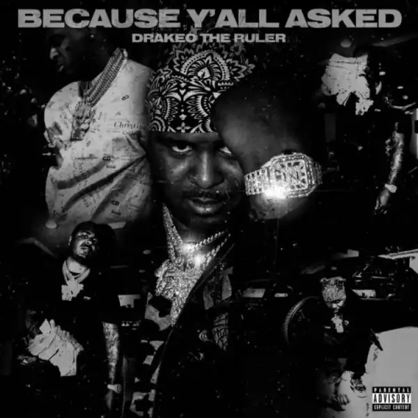 Drakeo the Ruler – Because Yall Asked (Album)