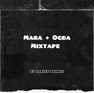 DJ Damlex Soundit – Mara + Ogba Mix