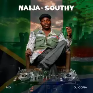 DJ Cora – Naija To Southy Mixtape