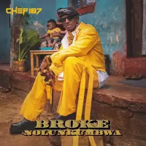 Chef 187 – Broke Nolunkumbwa (Album)