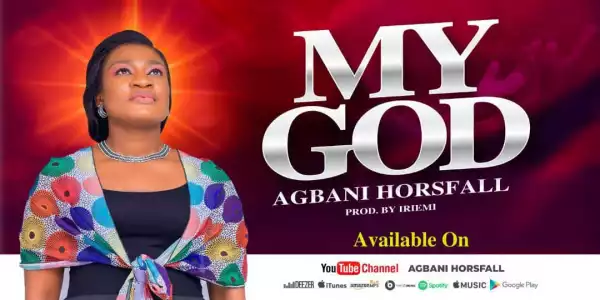 Agbani Horsefall – You Are My God