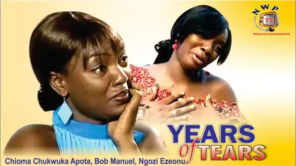 Years Of Tears (Old Nollywood Movie)