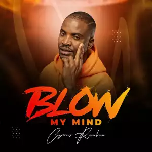 Cyrus Richie - Blow My Mind