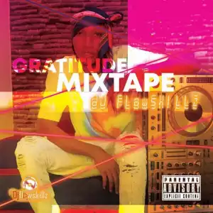 [Mixtape] DJ FlowSkillz – Gratitude Mix