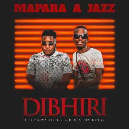 Mapara A Jazz – Dibhiri ft GpG Wa pitori & D-Reality kings