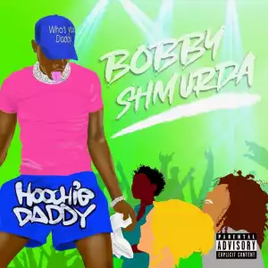 Bobby Shmurda - Hoochie Daddy