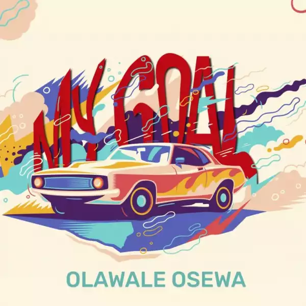Olawale Osewa – My Goal