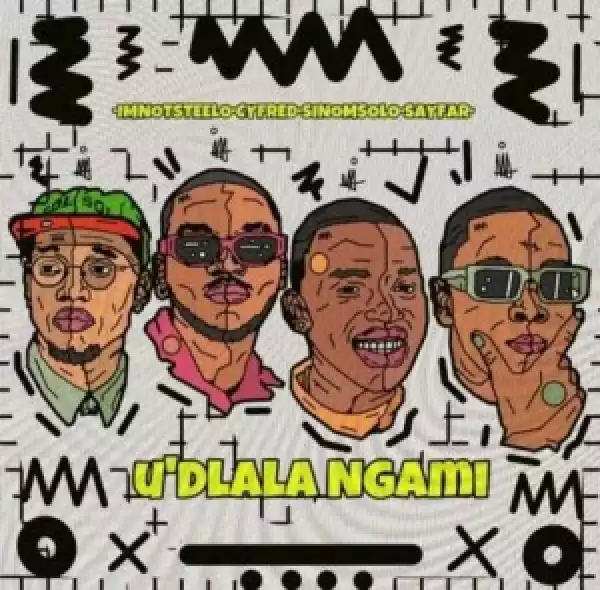 Imnotsteelo, Cyfred, Sino Msolo & Sayfar – Udlala Ngami