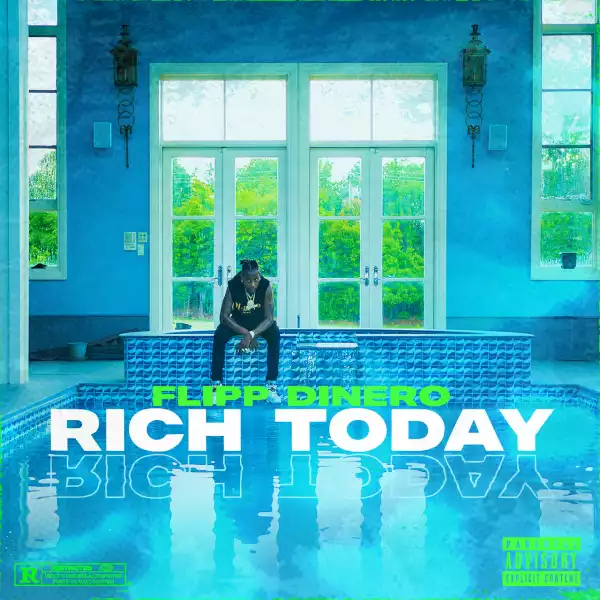 Flipp Dinero – Rich Today