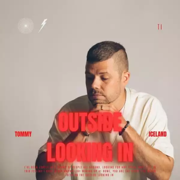Tommy Iceland – Outside Looking In