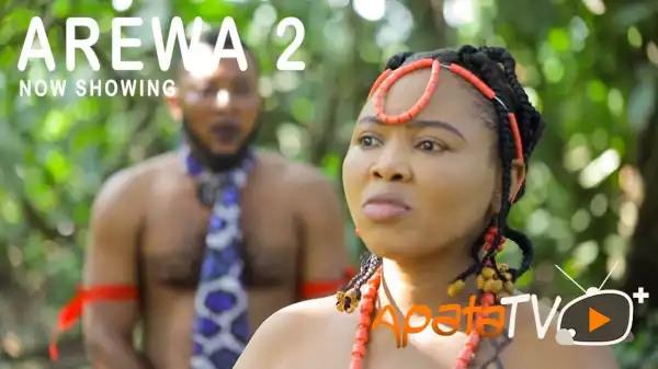 Arewa Part 2 (2021 Yoruba Movie)