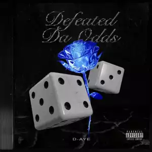 D-Aye - Defeated Da Odds (Album)