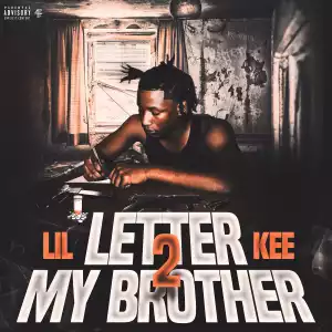 Lil Kee – Letter 2 My Brother (Album)