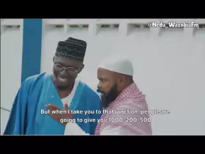 Nedu  – Alhaji Musa and The Smart Beggar (Comedy Video)