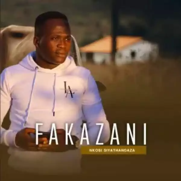 Fakazani – Nkosi Siyathandaza (EP)