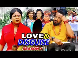 Love & Disguise (2020 Nollywood Movie)
