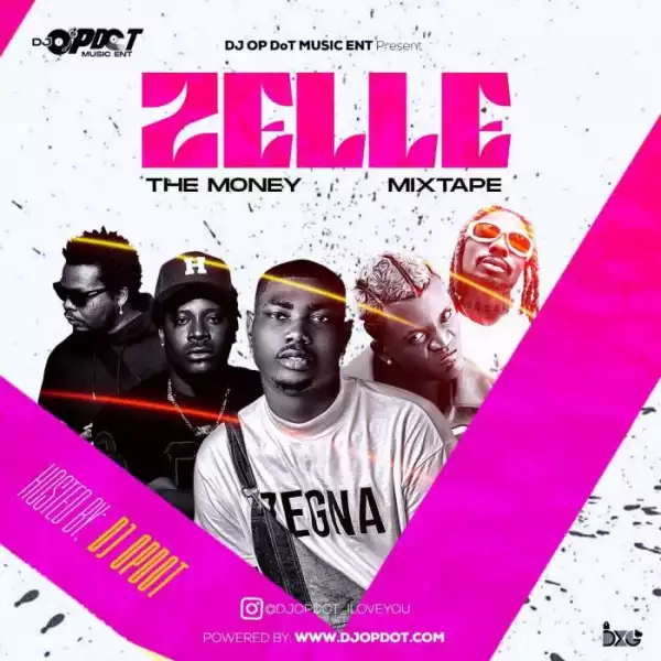 DJ OP Dot – Zelle The Money Mix