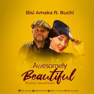 Bisi Amaka - Awesomely Beautiful ft. Buchi