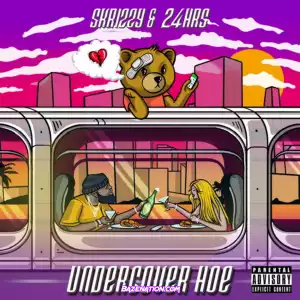 Skrizzy Ft. 24hrs – Undercover Hoe