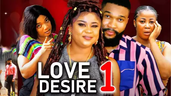 Love Desire (2024 Nollywood Movie)