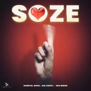 Earful Soul & Da Capo – Soze ft. Sia Mzizi