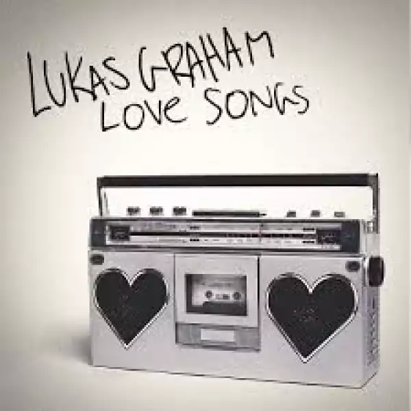 Lukas Graham – Love Songs