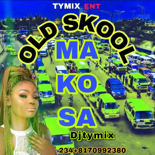 DJ Tymix – Old Skool Makosa Mix