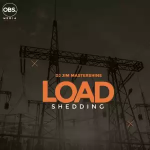 Dj Jim Mastershine – Load Shedding (EP)