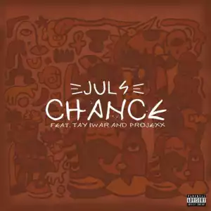 Juls – Chance ft. Tay Iwar, Projexx