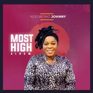 Nteobong Johnny – Most High
