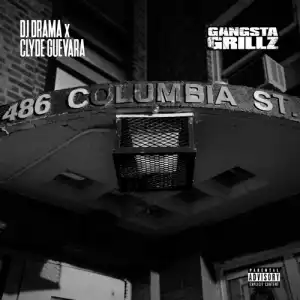 Clyde Guevara & DJ Drama - 486 Columbia Street (Gangsta Grillz)