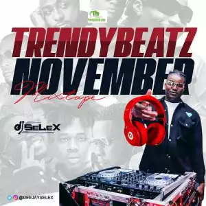 DJ Selex – TrendyBeatz November Mixtape 2022