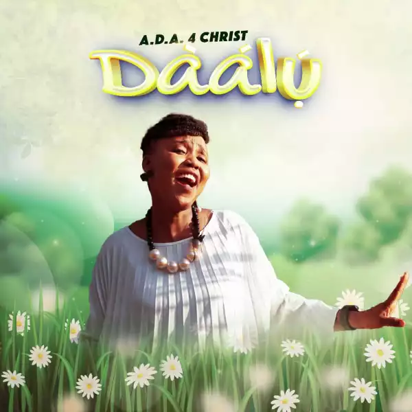 A.D.A 4 Christ – Daalu (Thank You)