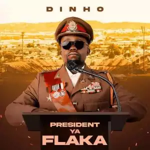 Dinho – President Ya Flaka (Album)