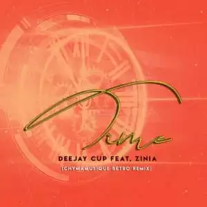 Deejay Cup, Zinia – Time (Chymamusique Retro Remix)