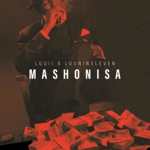 Luu II & Luu Nineleven – Mashonisa ft The Vocal SZN