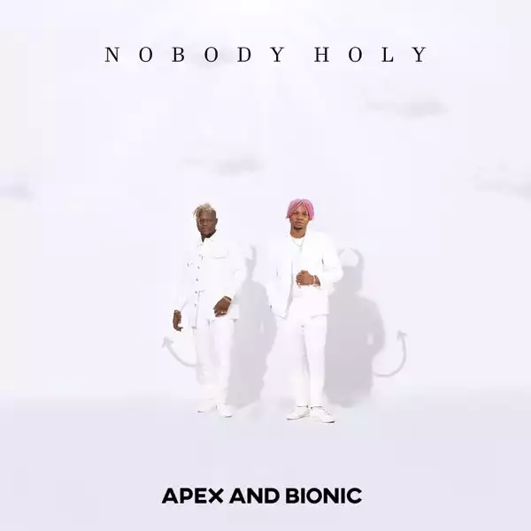 Apex & Bionic – Nobody Holy