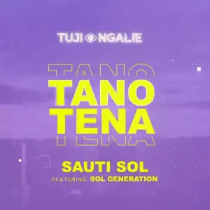 Sauti Sol ft. Nviiri the Storyteller & Bensoul – Tano Tena