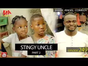 Mark Angel Comedy - STINGY UNCLE Part 3 (Episode 249) (Comedy Video)